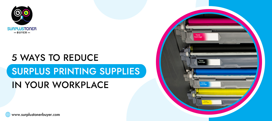 5-Ways-to-Reduce-Surplus-Printing-Supplies-in-Your-Workplace